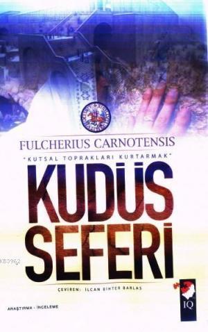 Kudüs Seferi & Kutsal Toprakları Kurtarmak