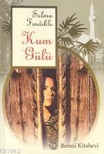 Kum Gülü - Kitapiks.com