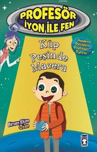 Küp Peşinde Macera - Maddenin Ölçülebilir Özellikleri; Profesör İyon ile Fen, 9+ Yaş