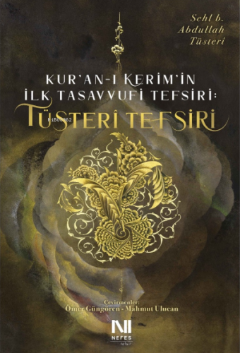Kur’an-ı Kerim’in İlk Tasavvufi Tefsiri: Tüsteri Tefsiri - Kitapiks.co
