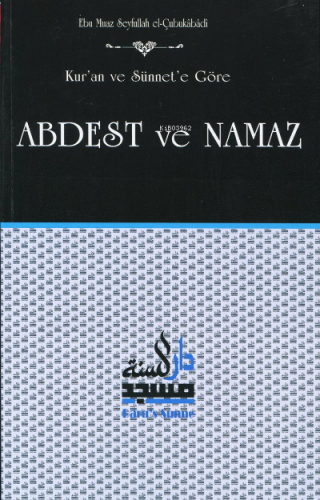 Kur'an ve Sünnet'e Göre Abdest ve Namaz - Kitapiks.com
