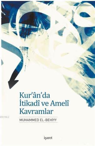 Kur'an'da İtikadi ve Ameli Kavramlar - Kitapiks.com