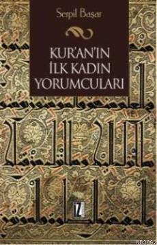 Kur'an'ın İlk Kadın Yorumcuları - Kitapiks.com