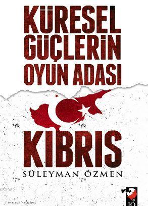 Küresel Güçlerin Oyun Adası Kıbrıs - Kitapiks.com