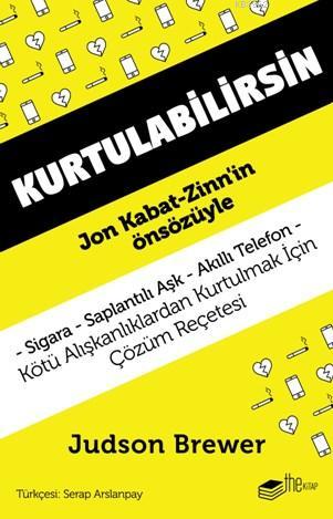 Kurtulabilirsin; Kötü Alışkanlıklardan Kurtulmak İçin Çözüm Reçetesi