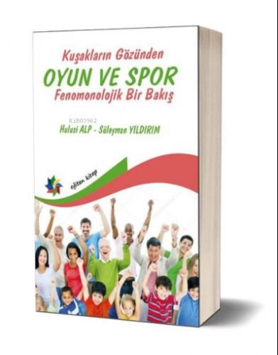 Kuşakların Gözünden Oyun ve Spor Fenomonolojik Bir Bakış - Kitapiks.co