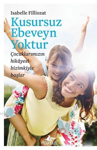 Kusursuz Ebeveyn Yoktur - Kitapiks.com