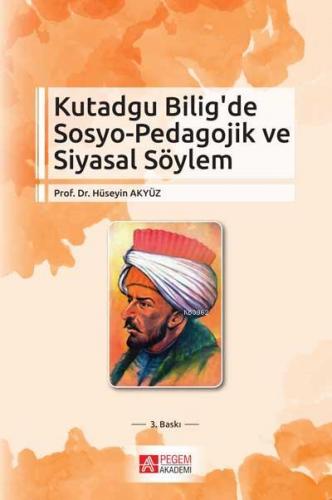 Kutadgu Bilig'de Sosyo-Pedagojik ve Siyasal Söylem - Kitapiks.com