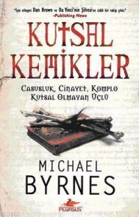 Kutsal Kemikler; Casusluk, Cinayet, Komplo Kutsal Olmayan Üçlü