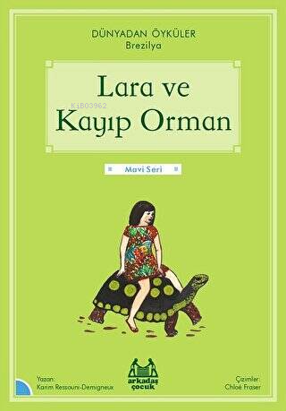 Lara ve Kayıp Orman - Dünyadan Öyküler Brezilya - Kitapiks.com