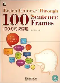 Learn Chinese Through 100 Sentence Frames +MP3 CD - Kitapiks.com