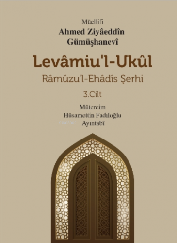 Levamiu’l - Ukül;Râmûzu’l- Ehâdîs Şerhi 3.Cilt - Kitapiks.com