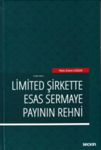 Limited Şirkette Esas Sermaye Payının Rehni - Kitapiks.com
