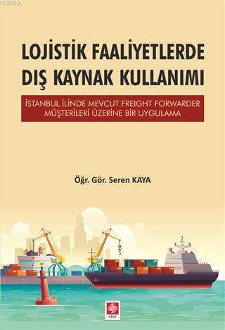 Lojistik Faaliyetlerde Dış Kaynak Kullanımı; İstanbul İlinde Mevcut Fr