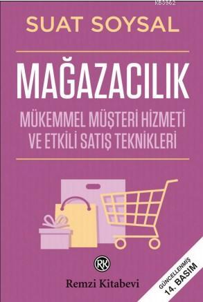 Mağazacılık; Mükemmel Müşteri Hizmeti ve Etkili Satış Teknikleri - Kit