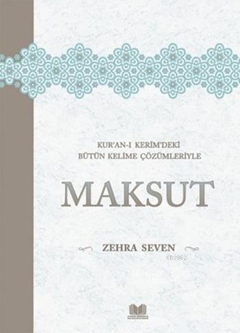 Maksut; Kur'an-ı Kerim'deki Bütün Kelime Çözümleriyle - Kitapiks.com