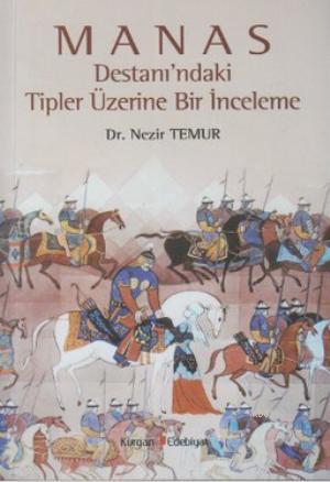 Manas Destanı'ndaki Tipler Üzerine Bir İnceleme - Kitapiks.com