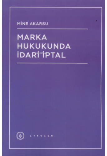 Marka Hukukunda İdari İptal - Kitapiks.com