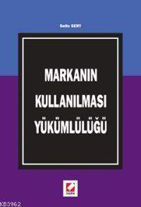 Markanın Kullanılması Yükümlülüğü - Kitapiks.com