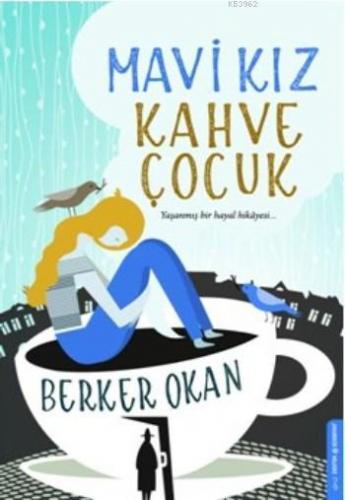 Mavi Kız Kahve Çocuk - Kitapiks.com