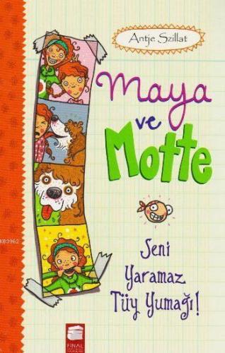 Maya ve Motte; Seni Yaramaz Tüy Yumağı - Kitapiks.com