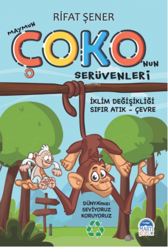 Maymun Çoko’nun Serüvenleri;İklim Değişikliği – Sıfır Atık - Çevre - K