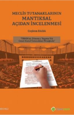 Meclis Tutanaklarının Mantıksal Açıdan İncelenmesi - Kitapiks.com