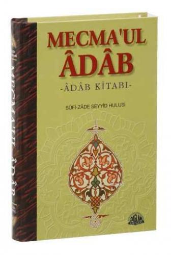 Mecma'ul Âdâb Tercümesi; Adab Kitabı - Kitapiks.com