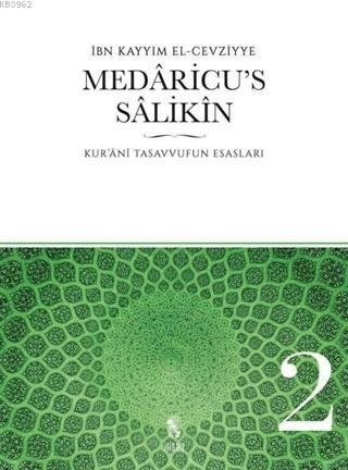 Medaricu's Salikin 2. Cilt; Kur'anı Tasavvufun Esasları