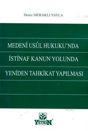 Medeni Usul Hukuku'nda İstinaf Kanun Yolunda Yeniden Tahkikat Yapılması