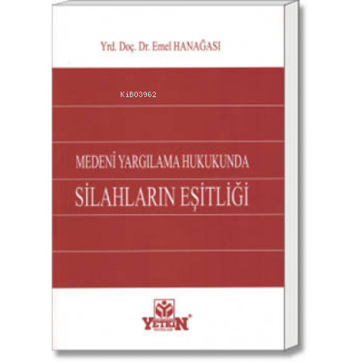 Medeni Yargılama Hukukunda Silahların Eşitliği