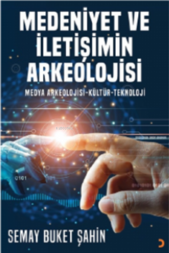 Medeniyet ve İletişimin Arkeolojisi - Kitapiks.com