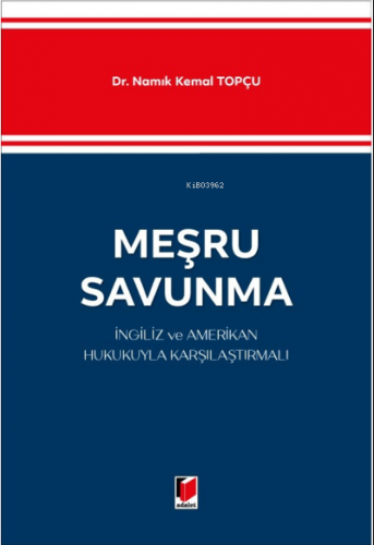 Meşru Savunma İngiliz ve Amerikan Hukukuyla Karşılaştırmalı - Kitapiks