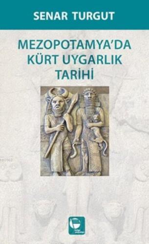 Mezopotamya'da Kürt Uygarlık Tarihi - Kitapiks.com