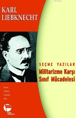 Militarizme Karşı Sınıf Mücadelesi; Seçme Yazılar - Kitapiks.com