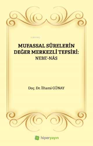 Mufassal Sûrelerin Değer Merkezli Tefsiri: Nebe’-Nâs