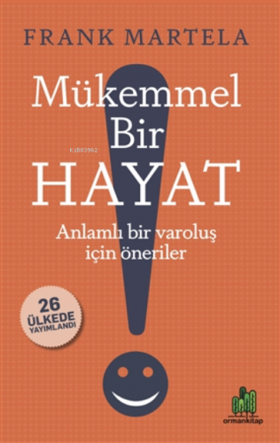 Mükemmel Bir Hayat Anlamlı Bir Varoluş İçin Öneriler