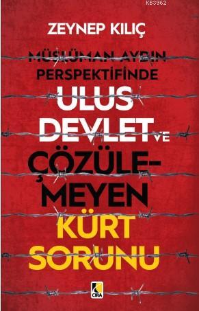 Müslüman Aydın Perspektifinde Ulus Devlet ve Çözülemeyen Kürt Sorunu -