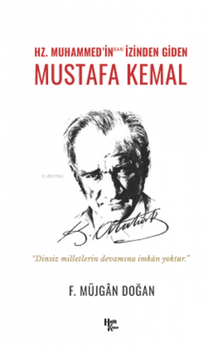 Mustafa Kemal ;Hz. Muhammed’in izinden Giden - Kitapiks.com