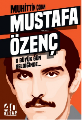 Mustafa Özenç – O Büyük Gün Geldiğinde - Kitapiks.com