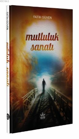 Mutluluk Sanatı - Kitapiks.com