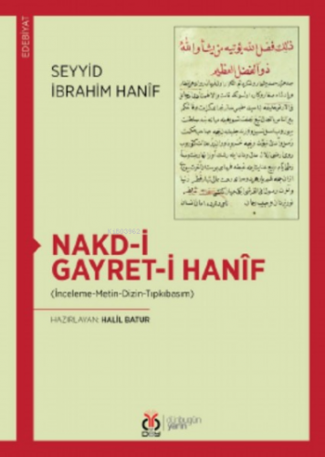 Nakd-i Gayret-i Hanif;(İnceleme-Metin-Dizin-Tıpkıbasım)