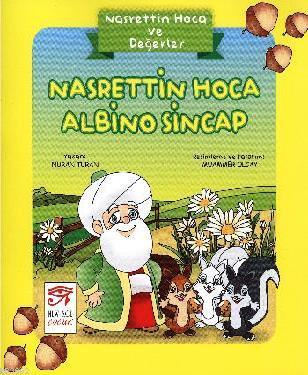 Nasrettin Hoca Albino Sincap; Nasrettin Hoca ve Değerler - Kitapiks.co