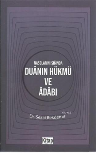 Nassların Işığında Duanın Hükmü ve Adabı - Kitapiks.com