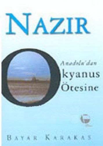 Nazır Anadolu’dan Okyanus Ötesine - Kitapiks.com