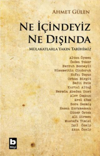 Ne İçindeyiz Ne Dışında Mülakatlarla Yakın Tarihimiz