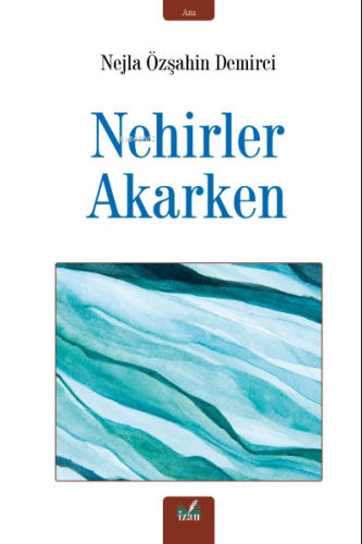 Nehirler Akarken - Kitapiks.com