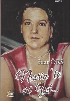 Nesrin'le 40 Yıl - Kitapiks.com