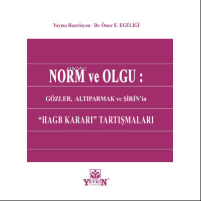 Norm ve Olgu: Gözler, Altıparmak ve Şirin'in ''HAGB KARARI'' Tartışmaları