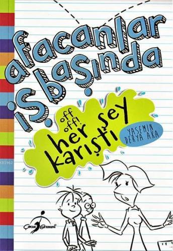 Off Off ! Her Şey Karıştı - Afacanlar İş Başında - Kitapiks.com